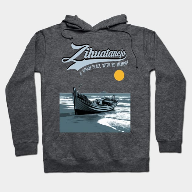 Zihuatanejo - a warm place with no memory Hoodie by Debrawib